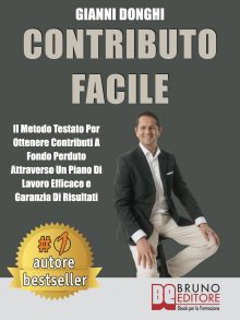 Gianni Donghi: Bestseller “Contributo Facile”,  il libro su come ottenere agevolazioni sugli investimenti aziendali