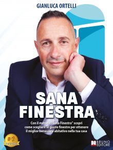 Gianluca Ortelli: Bestseller “Sana Finestra”, il libro su come scegliere la giusta finestra per la propria abitazione