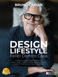 Bruno Cardin: Bestseller “Design Lifestyle”, il libro su come progettare un’abitazione che rispecchia la propria essenza