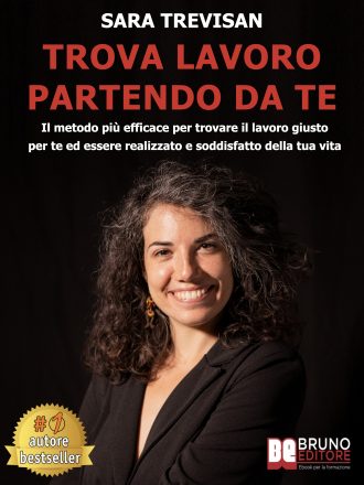 Sara Trevisan: Bestseller “Trova Lavoro Partendo Da Te”,  il libro su come proporsi nel mondo del lavoro in modo efficace