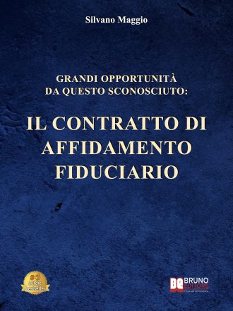 Silvano Maggio: Bestseller “Grandi Opportunità Da Questo Sconosciuto”,  il libro su come beneficiare di un contratto di affidamento fiduciario
