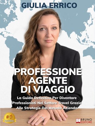 Giulia Errico: Bestseller “Professione Agente Di Viaggio”, il libro su come avere successo nel settore turistico grazie al Metodo Azienda
