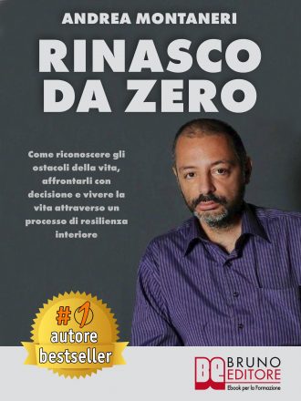 Andrea Montaneri: Bestseller “Rinasco Da Zero”, il libro su come ottenere le proprie soddisfazioni senza lasciarsi mai abbattere