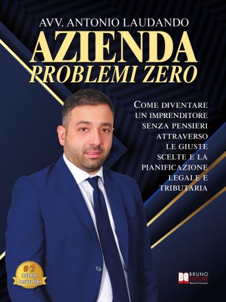 Antonio Laudando: Bestseller “Azienda Problemi Zero”, il libro su come diventare un imprenditore senza pensieri con la giusta pianificazione