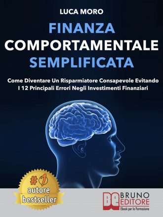 Luca Moro: Bestseller “Finanza Comportamentale Semplificata”, il libro che insegna come gestire attentamente i propri risparmi