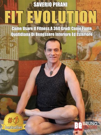 Fit Evolution: Bestseller il libro di Saverio Pirani sull’importanza di mantenere il corpo giovane e forte a tutte le età