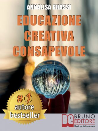 Libri: “Educazione Creativa Consapevole” di Annalisa Grassi rivela come vivere la vita con atteggiamento positivo