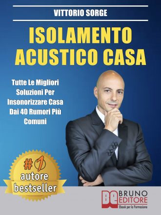 Vittorio Sorge: Bestseller “Isolamento Acustico Casa”, il libro su riportare un silenzio duraturo nella propria abitazione