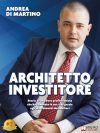 Andrea Di Martino: Bestseller “Architetto Investitore”, il libro su come raggiungere la libertà finanziaria con gli investimenti immobiliari