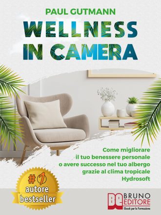 Paul Gutmann: Bestseller “Wellness In Camera”, il libro che insegna come depurare ogni giorno il proprio organismo