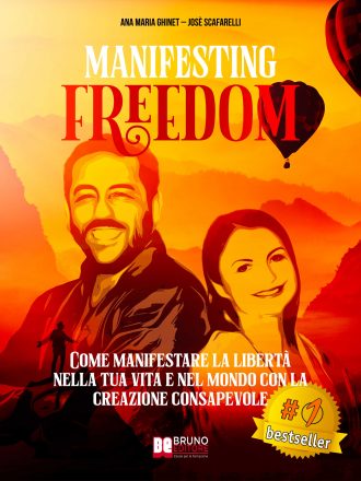 Ana Maria Ghinet e Josè Scafarelli: Bestseller “Manifesting Freedom”, il libro su come raggiungere la libertà interiore