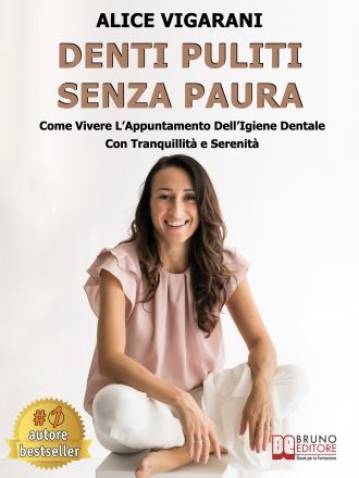 Alice Vigarani: Bestseller “Denti Puliti Senza Paura”,  il libro su come avere denti puliti superando la paura del dentista