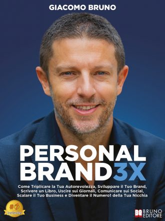 Giacomo Bruno: Bestseller “Personal Brand 3X”, il libro su come scalare il proprio Business creando un brand di successo
