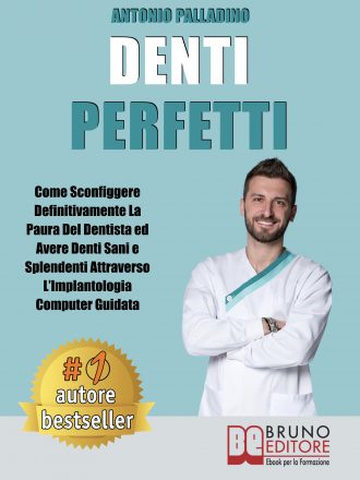 Libri: “Denti Perfetti” di Antonio Palladino rivela l’importanza della tecnologia per tornare finalmente a sorridere