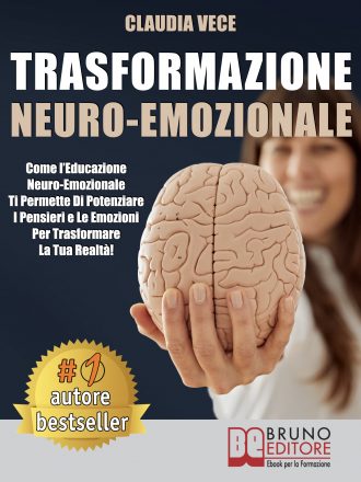 Claudia Vece: Bestseller “Trasformazione Neuro-Emozionale”, il libro che insegna come potenziare la propria realtà