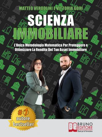 Matteo Verdolini e Vittoria Gori: Bestseller “Scienza Immobiliare”, il libro per ottimizzare il rendimento di un asset immobiliare