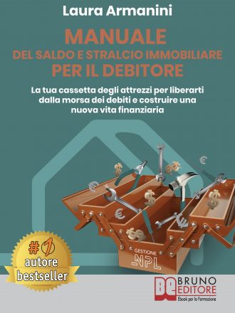 Laura Armanini: Bestseller “Manuale Del Saldo e Stralcio Immobiliare Per Il Debitore”, il libro su come costruire una nuova vita finanziaria