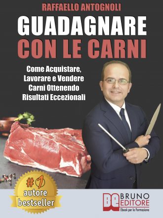 Libri: “Guadagnare Con Le Carni” di Raffaello Antognoli rivela l’importanza di creare un business sostenibile con la vendita delle carni