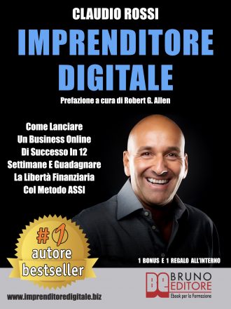 Claudio Rossi: Bestseller “Imprenditore Digitale”, il libro su come raggiungere il successo online col metodo A.S.S.I.