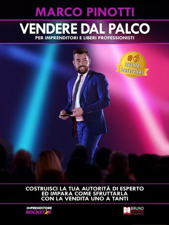 Marco Pinotti: Bestseller “Vendere Dal Palco – per Imprenditori e Liberi Professionisti”, il libro per acquisire ondate di clienti grazie alla vendita uno a tanti