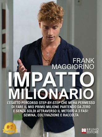 Frank Maggiorino: Bestseller “Impatto Milionario”, il libro su come generare milioni di vendite online grazie alle consulenze