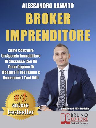 Alessandro Sanvito: Bestseller “Broker Imprenditore”, il libro su come portare al successo la propria agenzia immobiliare senza sacrificare il proprio tempo