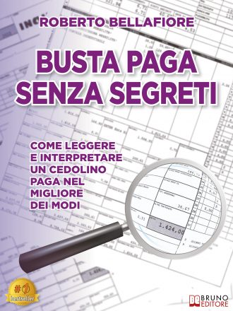 Roberto Bellafiore: Bestseller “Busta Paga Senza Segreti”, il libro su come analizzare una busta paga dall’inizio alla fine
