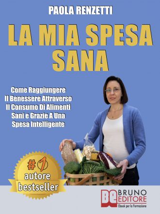 Paola Renzetti: Bestseller “La Mia Spesa Sana”, il libro che insegna quali alimenti acquistare ogni settimana