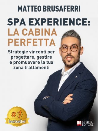 Matteo Brusaferri: Bestseller “Spa Experience: La Cabina Perfetta”: il libro su come portare al successo il proprio centro benessere