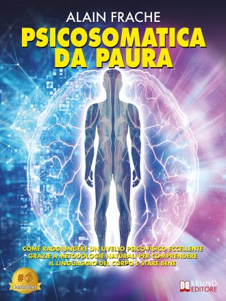 Alain Frache: Bestseller “Psicosomatica Da Paura”, il libro su come vivere in armonia con i propri pensieri