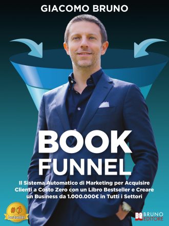Giacomo Bruno: Bestseller “Book Funnel”, il libro su come creare un sistema di marketing da 1.000.000€ con un libro