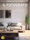 Angelico Scalone: Bestseller “Il Fotografo Immobiliare”, il libro su come velocizzare le compravendite immobiliari