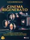 Luca Bonicalza, Bestseller “Cinema Rigenerato”, il libro su come gestire la manutenzione delle attrezzature cinematografiche in maniera efficiente