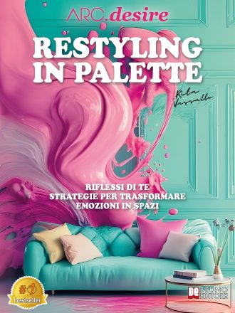 Rita Vassallo (ArcDesire): Bestseller “Restyling In Palette – Riflessi Di Te”, il libro su come trasformare gli spazi domestici ascoltando le proprie emozioni, grazie al metodo ColorHue