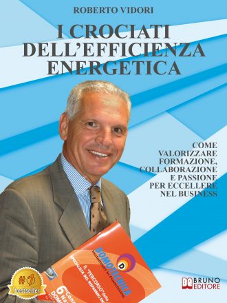 Roberto Vidori: Bestseller “I Crociati Dell’Efficienza Energetica”, il libro su come rendere le sfide il punto di partenza per un successo duraturo