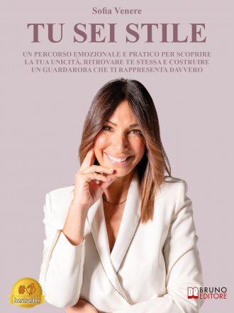 Sofia Venere: Bestseller “Tu Sei Stile”, il libro su come creare un guardaroba strategico capace di valorizzare la tua vera essenza