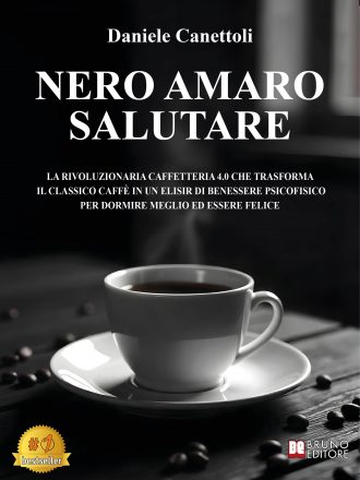 Daniele Canettoli: Bestseller “Nero Amaro Salutare”, il libro su come ritrovare equilibrio e serenità senza rinunciare al gusto del buon caffè