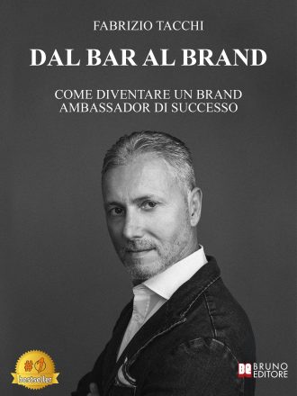Fabrizio Tacchi: Bestseller “Dal Bar Al Brand”, il libro su come costruire un personal brand forte e credibile nel mondo degli spirits