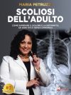 Maria Petruzzi: Bestseller “Scoliosi Dell’Adulto”, il libro su come migliorare la qualità della vita di pazienti affetti da scoliosi in età adulta