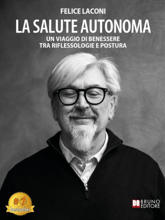 Felice Laconi: Bestseller “La Salute Autonoma”, il libro su come ristabilire l’armonia tra corpo e mente attraverso metodi naturali e non invasivi
