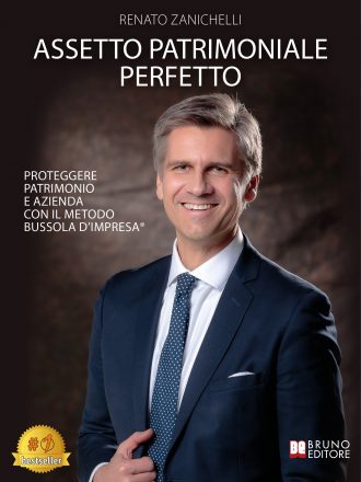 Renato Zanichelli: Bestseller “Assetto Patrimoniale Perfetto”, il libro su come proteggere il patrimonio personale e aziendale in maniera efficace