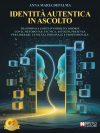 Anna Maria Depalma: Bestseller “Identità Autentica In Ascolto”, il libro su come valorizzare la propria essenza personale e professionale con il Metodo TAP