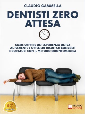 Claudio Gammella: Bestseller “Dentisti Zero Attesa”, il libro su come creare uno studio autorevole, efficiente e riconoscibile con il Metodo Odontomedica