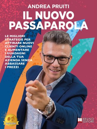 Andrea Pruiti: Bestseller “Il Nuovo Passaparola”, il libro su come generare clienti online in modo prevedibile ed efficace