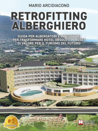 Mario Arcidiacono: Bestseller “Retrofitting Alberghiero”, il libro su come conquistare una nuova clientela turistica internazionale aumentando la redditività