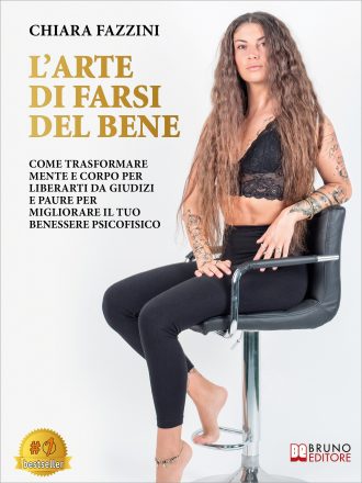 Chiara Fazzini: Bestseller “L’Arte Di Farsi Del Bene”, il libro su come pianificare un percorso di rinascita personale, mentale ed estetica