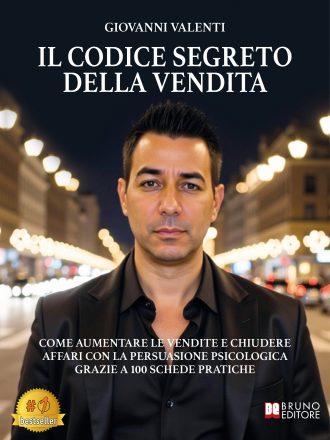 Giovanni Valenti: Bestseller “Il Codice Segreto Della Vendita”, il libro su come raggiungere il successo personale e professionale grazie alla persuasione psicologica