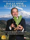 Salvatore Bianca ed Emilio Giovinazzo: Bestseller “Dalle Spine Alla Rinascita”, il libro su come avviare un percorso di resilienza interiore per affrontare nuove sfide personali e professionali