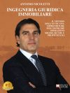 Antonio Nicoletti: Bestseller “Ingegneria Giuridica Immobiliare”, il libro su come ridurre i rischi di un’operazione immobiliare aumentando la governabilità