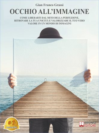 Gian Franco Grassi: Bestseller “Occhio All’Immagine”, il libro su come liberarsi dai condizionamenti esterni grazie al potere delle immagini